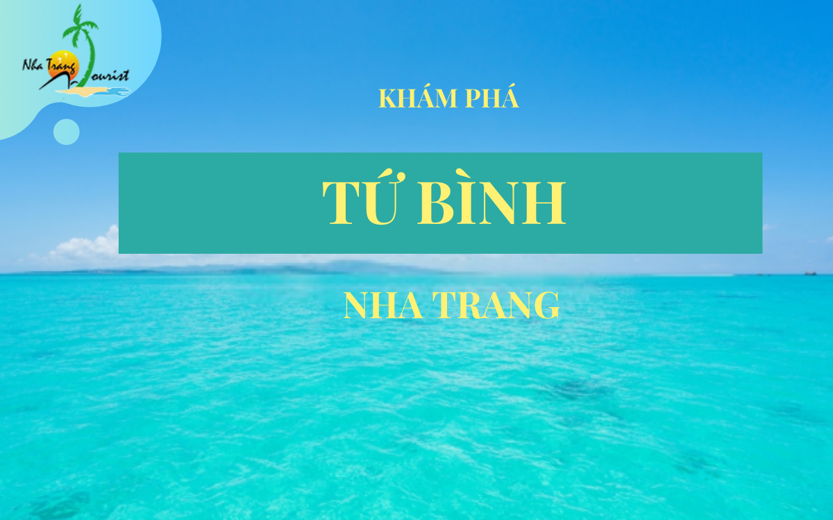 Khám phá Tứ Bình Nha Trang